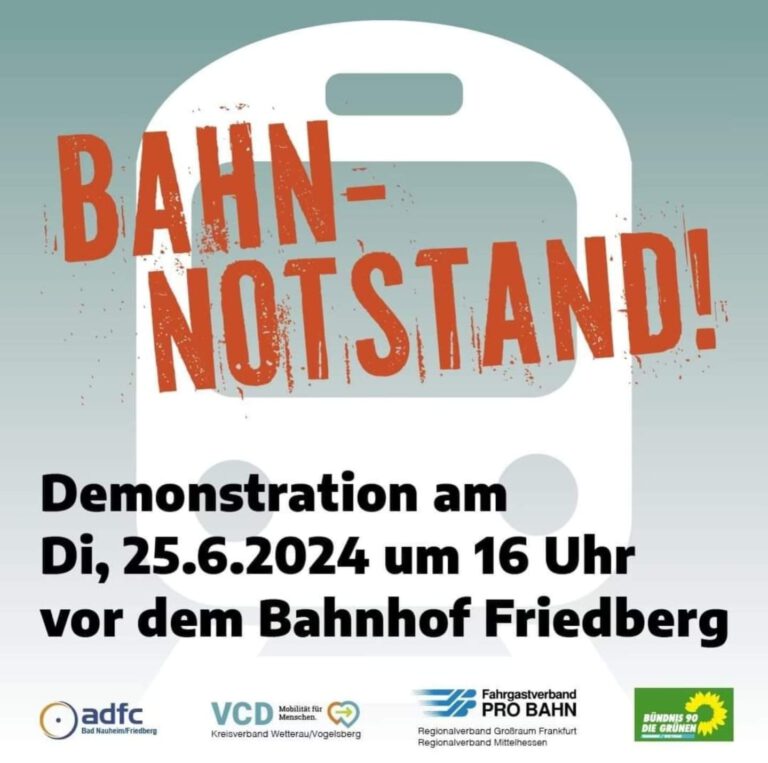 Bahnnotstand in der Wetterau: Demo am 25.6.2024 in Friedberg
